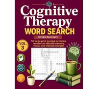 Cognitive Therapy Word Search: 50 Large Print Puzzles for Stroke Recovery to Rebuild Memory, Focus, and Mental Strength