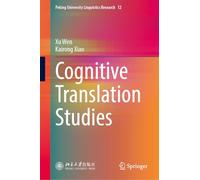 Cognitive Translation Studies (Peking University Linguistics Research, 12)