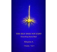 Cognitive Transparency: Why the Self Appears Real (Series: T-Reality - Philosophy of Mind and Neurophilosophy)