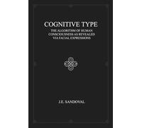 Cognitive Type: The Algorithm of Human Consciousness as Revealed via Facial Expressions
