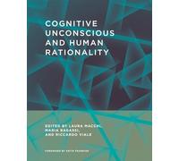 Cognitive Unconscious and Human Rationality (The MIT Press)