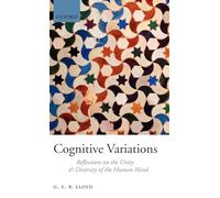 Cognitive Variations: Reflections on the Unity and Diversity of the Human Mind