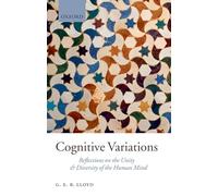 Cognitive Variations: Reflections on the Unity and Diversity of the Human Mind