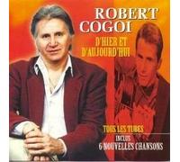 Cogoi Robert - D'hier Et D'aujourd'hui