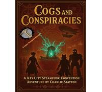 Cogs and Conspiracies: A Key City Steampunk Tephra Adventure