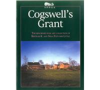 Cogswell's Grant: The Renowned Folk Art Collection of Bertram K. and Nina Fletcher Little