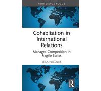 Cohabitation in International Relations : Managed Competition in Fragile States