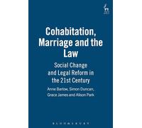 Cohabitation, Marriage and the Law: Social Change and Legal Reform in the 21st Century (Contemporary Family Trends)
