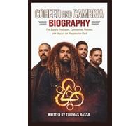 COHEED AND CAMBRIA BIOGRAPHY: The Band’s Evolution, Conceptual Themes, and Impact on Progressive Rock