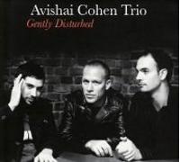 Cohen, Avishai - Gently Disturbed