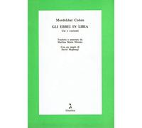 Cohen Mordekhai - Ebrei in Libia. Usi E Costumi (Gli)