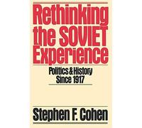 Cohen - Rethinking the Soviet Experience Politics and History Since 1 - N555z