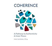COHERENCE: A Pathway to Authenticity & Inner Peace