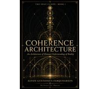 Coherence Architecture: An Architecture of Human Understanding of Reality