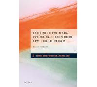 Coherence between Data Protection and Competition Law in Digital Markets (Oxford Data Protection & Privacy Law)