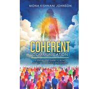 Coherent Communication: A Step-by-Step Guide to Being an Ally to Yourself and Others