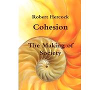Cohesion the Making of Society