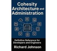 Cohesity Architecture and Administration