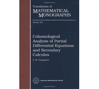 Cohomological Analysis of Partial Differential Equations and Secondary Calculus (Translations of Mathematical Monographs)