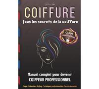 COIFFURE: Tous les secrets de la coiffure