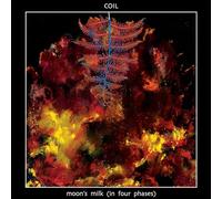 COIL - MOON'S MILK (IN FOUR PHASES)