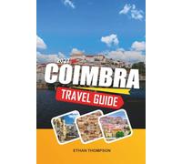 COIMBRA TRAVEL GUIDE 2026: Historic University, Medieval Streets, Fado Traditions, Monastery Landmarks & Portuguese Heritage