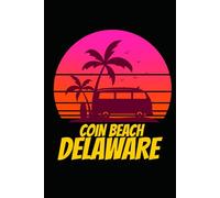 COIN BEACH delaware: beach journal for writing down thoughts for anyone that loves beach vacations and surfing