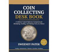 Coin Collecting Desk Book: A Collector’s Quick-Reference Companion for Identifying, Grading, and Valuing Coins at a Glance (The Organised Collector Series)