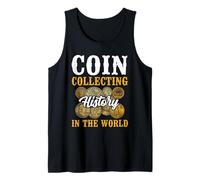 Coin Collecting History In The World Numismatist Tank Top