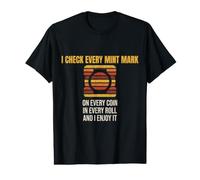 Coin Collecting I Check Every Mint Mark On Every Coin Value Graphic T-Shirt