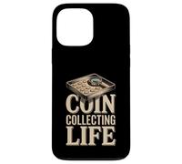 Coin Collecting Life Numismatist Hobby Coins Case for iPhone 13 Pro Max
