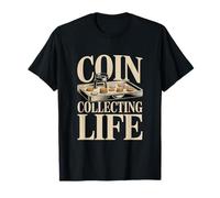 Coin Collecting Life Numismatist Hobby Coins T-Shirt