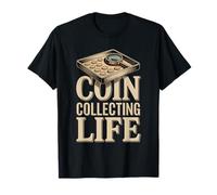 Coin Collecting Life Numismatist Hobby Coins T-Shirt