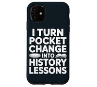 Coin Collector Numismatist History Money Numismatics Case for iPhone 11