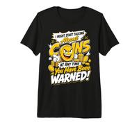 Coin Collectors I Might Start Talking About Coins Collector Premium T-Shirt