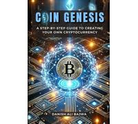 Coin Genesis: A Step-by-Step Guide to Creating Your Own Cryptocurrency