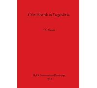 Coin Hoards in Yugoslavia: 95 (British Archaeological Reports International Series)