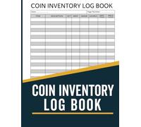 Coin Inventory Log Book: Coin Collection Ledger to Organize, Manage, Catalog & Record Your Rare Coins