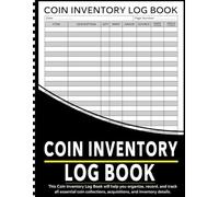 Coin Inventory Log Book: Coin Collection Ledger to Organize, Manage, Catalog & Record Your Rare Coins