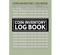 Coin Inventory Log Book: Coin Collection Ledger to Organize, Manage, Catalog & Record Your Rare Coins
