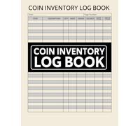 Coin Inventory Log Book: Coin Collection Ledger to Organize, Manage, Catalog & Record Your Rare Coins