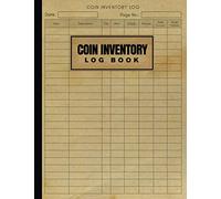 Coin Inventory Log Book: Coin Supplies, Holders Record Book Sheets, Coin Collector Diary For Keep Track Purchases, Organize And Catalog Coins Ledger ... Coin Collection Notebook For Men, Women