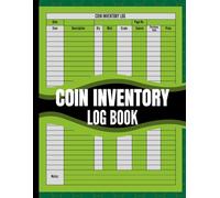 Coin Inventory Log Book: Numismatic Record-Keeping and Comprehensive Coin Collection Diary, 120 Page, Coin Enthusiast's Notebook