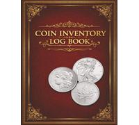 Coin Inventory Log Book: Track, Organize, and Protect Your Coin Collection