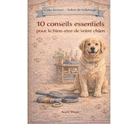 Coin lecture - Salon de toilettage : 10 conseils essentiels pour le bien-être de votre chien (Mon coin lecture de salon)