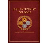 Coin Log Book | Coin Collection Album | Record, Reference, and Track Your Coin Collection: A Coin Collection Album and Record Book for Coin Collectors ... Pennies, Quarters, and Coins from All Years