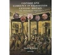 Coinage and Currency in Eighteenth Century Britain the Provincial Coinage
