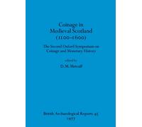 Coinage in Medieval Scotland (1100-1600) : The Second Oxford Symposium on Coinage and Monetary History