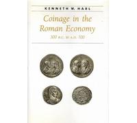 Coinage in the Roman Economy 300 B.C.to A.D.700 (Ancient Society and History)