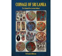 COINAGE OF SRI LANKA: Pre Colonial Era (Revised Edition)